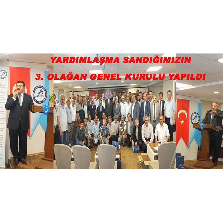 YARDIMLAŞMA SANDIĞIMIZIN 3.OLAĞAN GENEL KURULU YAPILDI